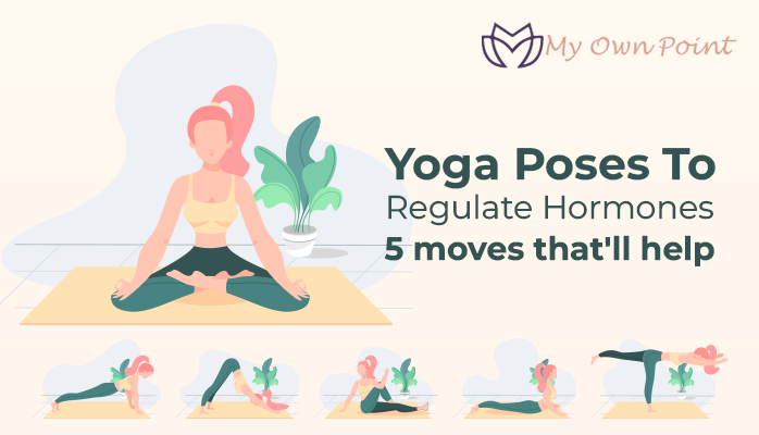 Yoga Poses to Regulate Hormones