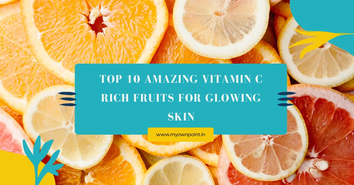 Vitamin C Rich Fruits for Glowing Skin