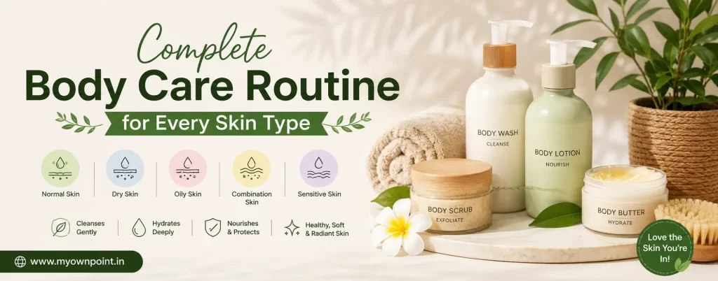 Complete Body Care Routine for Every Skin Type 