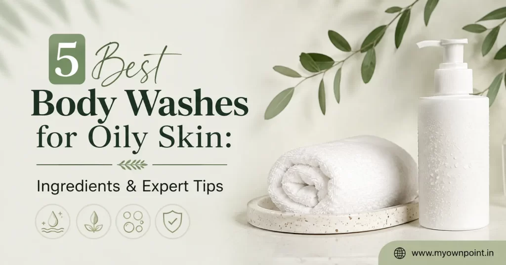 Best Body Washes for Oily Skin