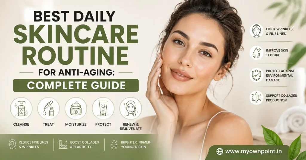 Best Daily Skincare Routine for Anti-Aging