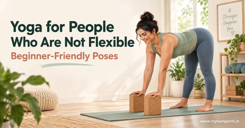 Yoga for People Who are not Flexible